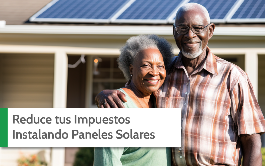 Reduce tus Impuestos Instalando Paneles Solares